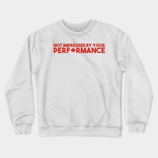 Not Impressed By Your Performance Crewneck Sweatshirt by dajabal